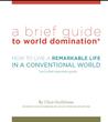 A Brief Guide to World Domination A Brief Guide to World Domination