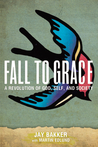 Fall to Grace by Jay Bakker