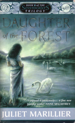 Daughter Of The Forest (Sevenwaters, #1)
