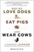Why We Love Dogs, Eat Pigs, and Wear Cows: An Introduction to Carnism (ebook)