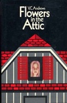 Flowers in the Attic (Dollanganger, #1) by V.C. Andrews