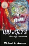 100 Jolts: Shockingly Short Stories 100 Jolts: Shockingly Short Stories