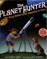 The Planet Hunter: The Story Behind What Happened to Pluto [With Solar System Poster]