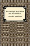 The Twilight Of The Idols And The Antichrist