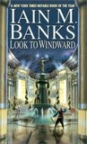 Look to Windward by Iain M. Banks Look to Windward by Iain M. Banks