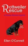 Rottweiler Rescue: A Dianne Brennan Mystery For Dog Lovers Rottweiler Rescue: A Dianne Brennan Mystery For Dog Lovers