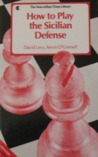 How to Play the Sicilian Defense How to Play the Sicilian Defense
