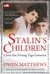 STALINS CHILDREN (Paperback)