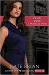 Cruel Love by Kate Brian Cruel Love by Kate Brian