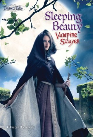 Sleeping Beauty: Vampire Slayer (Twisted Tales, #2)