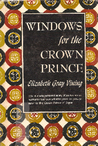Windows for the Crown Prince: An American Woman's Four Years as Private Tutor to the Crown Prince of Japan Windows for the Crown Prince: An American Woman's Four Years as Private Tutor to the Crown Prince of Japan