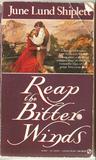 Reap the Bitter Winds Reap the Bitter Winds