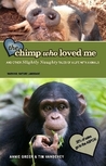 The Chimp Who Loved Me and Other Slightly Naughty Tales of a Life With Animals