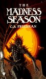 The Madness Season by C.S. Friedman The Madness Season by C.S. Friedman