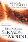 Studies in the Sermon on the Mount: God's Character and the Believer's Conduct Studies in the Sermon on the Mount: God's Character and the Believer's Conduct