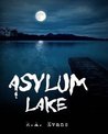 Asylum Lake by R.A. Evans Asylum Lake by R.A. Evans
