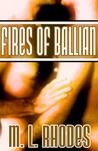 Fires Of Ballian by M.L. Rhodes Fires Of Ballian by M.L. Rhodes