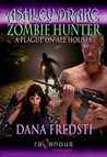 Ashley Drake, Zombie Hunter (A Plague on All Houses Ashley Drake, Zombie Hunter (A Plague on All Houses