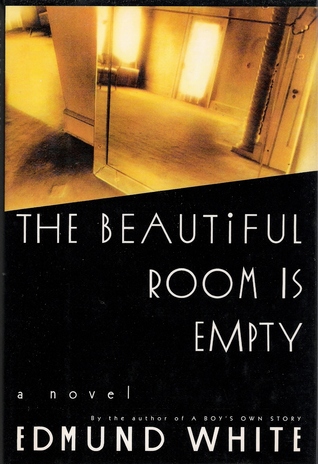 The Beautiful Room Is Empty by Edmund White