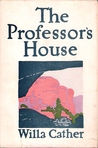 The Professor's House by Willa Cather The Professor's House by Willa Cather