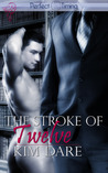The Stroke of Twelve by Kim Dare The Stroke of Twelve by Kim Dare