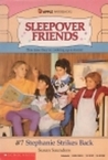 Stephanie Strikes Back (Sleepover Friends, #7)