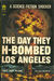 The Day They H-Bombed Los A...