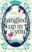 Tangled Up In You