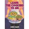 Leave the Cooking to Me