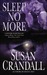 Sleep No More by Susan Crandall Sleep No More by Susan Crandall