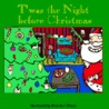Twas the Night Before Christmas by Clement Clarke Moore Twas the Night Before Christmas by Clement Clarke Moore