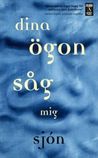 Dina ögon såg mig