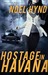 Hostage in Havana (Cuban Trilogy, #1)