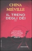 Il treno degli dèi by China Miéville Il treno degli dèi by China Miéville