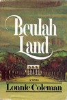 Beulah Land by Lonnie Coleman Beulah Land by Lonnie Coleman