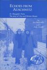 Echoes From Auschwitz: Dr. Mengele's Twins: The Story Of Eva And Miriam Mozes Echoes From Auschwitz: Dr. Mengele's Twins: The Story Of Eva And Miriam Mozes