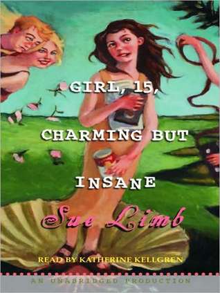 Girl, 15: Charming But Insane: Girl, 15 Series, Book 1