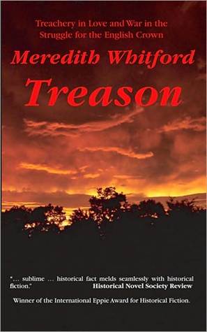 Treason - Treachery in Love and War in the Struggle for the E... by Meredith Whitford