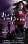 Always the Vampire (Oldest City Vampire, #3)