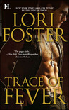 Trace of Fever by Lori Foster Trace of Fever by Lori Foster