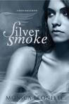 Silver Smoke by Monica Leonelle Silver Smoke by Monica Leonelle