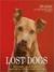 The Lost Dogs: Michael Vick's Dogs and Their Tale of Rescue and Redemption