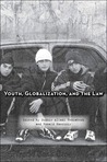 Youth, Globalization, and the Law Youth, Globalization, and the Law