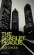 The Scarlet Plague by Jack London The Scarlet Plague by Jack London