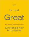 God Is Not Great: How Religion Poisons Everything