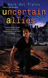 Uncertain Allies by Mark Del Franco