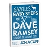 Gazelles, Baby Steps and 37 Other Things Dave Ramsey Taught Me about Debt