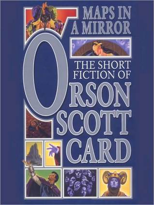 Maps in a Mirror: The Short Fiction of Orson Scott Card Vol 3