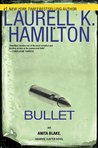 Bullet by Laurell K. Hamilton Bullet by Laurell K. Hamilton