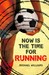 Now Is the Time for Running by Michael  Williams